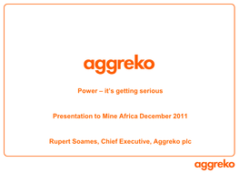 It's Getting Serious Presentation to Mine Africa December 2011 Rupert