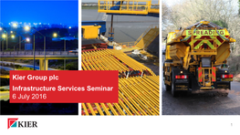 Kier Group Plc Infrastructure Services Seminar 6 July 2016