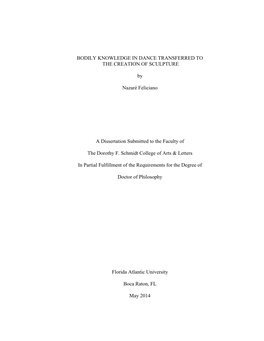 BODILY KNOWLEDGE in DANCE TRANSFERRED to the CREATION of SCULPTURE by Nazaré Feliciano a Dissertation Submitted to the Faculty