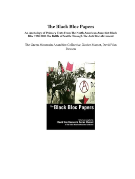 Black Bloc Papers an Anthology of Primary Texts from the North American Anarchist Black Bloc 1988-2005 the Battle of Seattle Through the Anti-War Movement