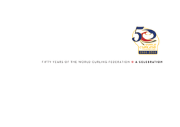 Fifty Years of the World Curling Federation 3 a Celebration