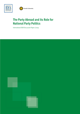 The Party Abroad and Its Role for National Party Politics International IDEA Discussion Paper 1/2019 the Party Abroad and Its Role for National Party Politics