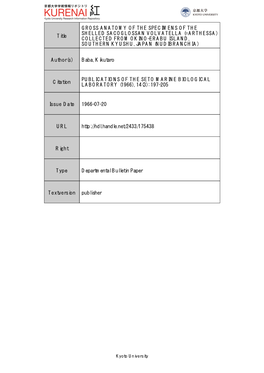 GROSS ANATOMY of the SPECIMENS of the SHELLED SACOGLOSSAN VOLVATELLA (=ARTHESSA) Title COLLECTED from OKINO-ERABU ISLAND, SOUTHERN KYUSHU, JAPAN (NUDIBRANCHIA)