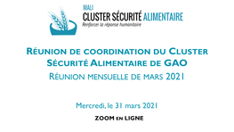 Réunion De Coordination Du Cluster Sécurité Alimentaire De Gao Réunion Mensuelle De Mars 2021