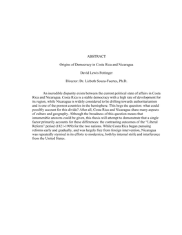 ABSTRACT Origins of Democracy in Costa Rica and Nicaragua David Lewis Pottinger Director: Dr. Lizbeth Souza-Fuertes, Ph.D. an In