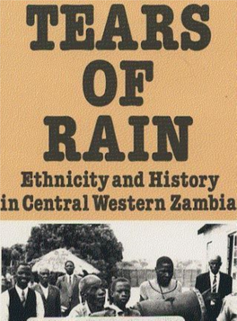 Tears of Rain: Etnicity and History in Central Western Zambia