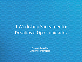 CORSAN GRANDES INVESTIMENTOS SOLUÇÃO INDIVIDUAL (Sistema Coletivo) • Opção Para Os Imóveis Que Não • Licitações Possuem Condições De Interligação Ao Sistema Público