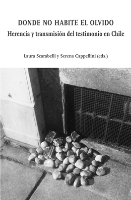 Donde No Habite El Olvido Herencia Y Transmisión Del Testimonio En Chile