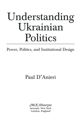 Understanding Ukrainian Politics Power, Politics, and Institutional Design