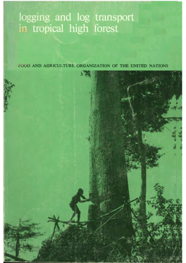 LOGGING and LOG TRANSPORT in TROPICAL HIGH FOREST Log Extraction in Waterlogged Areas by Means of Blasted Ditches, Surinam