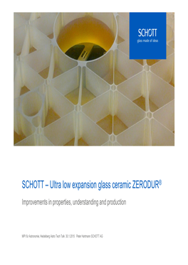 SCHOTT – Ultra Low Expansion Glass Ceramic ZERODUR® Improvements in Properties, Understanding and Production