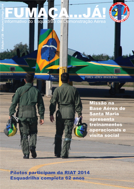 FUMAÇA...JÁ! Informativo Do Esquadrão De Demonstração Aérea Edição N°28 - Mai/Jun/Jul/Ago 2014