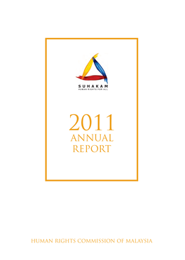 ANNUAL REPORT 2011 HUMAN RIGHTS COMMISSION of MALAYSIA First Printing, 2012