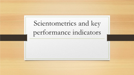 Scientometrics and Key Performance Indications