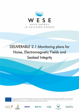 DELIVERABLE 2.1 Monitoring Plans for Noise, Electromagnetic Fields and Seabed Integrity