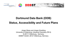 Dortmund Data Bank (DDB) Status, Accessibility and Future Plans