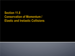 When an Object Hits Another Object and Sticks Together, the Collision Would Be Totally Inelastic