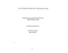THE NATIONAL MUSEUM of the PACWIC WAR Nirnitz Education and Research Center Fredericksburg, Texas a History of Service of James