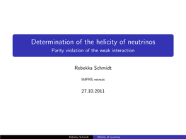 Determination of the Helicity of Neutrinos Parity Violation of the Weak Interaction