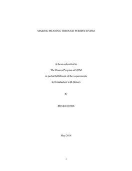 I MAKING MEANING THROUGH PERSPECTIVISM a Thesis Submitted to the Honors Program at UDM in Partial Fulfillment of the Requirement