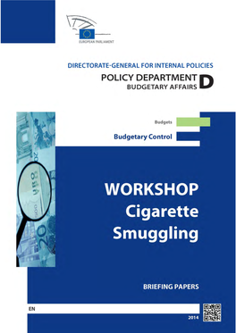 WORKSHOP on CIGARETTE SMUGGLING Wednesday, 22 January 2014 9:00 - 12:30 Altiero Spinelli Building, Room ASP 5G3