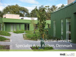 Residential Services: Specialist Area Autism, Denmark from Geneva to Denmark and Vice Versa a Danish Mindset