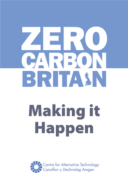 Zero Carbon Britain: Making It Happen © Centre for Alternative Technology, 2017