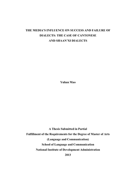 THE MEDIA's INFLUENCE on SUCCESS and FAILURE of DIALECTS: the CASE of CANTONESE and SHAAN'xi DIALECTS Yuhan Mao a Thesis Su