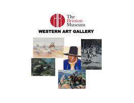 WESTERN ART GALLERY the Brinton Museum Is Located on the Historic Quarter Circle a Ranch in the Foothills of the Bighorn Mountains
