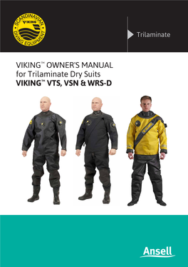 VIKING™ OWNER's MANUAL for Trilaminate Dry Suits VIKING™ VTS, VSN & WRS-D CONTENTS 5