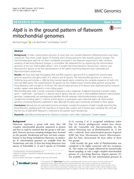 Atp8 Is in the Ground Pattern of Flatworm Mitochondrial Genomes Bernhard Egger1* , Lutz Bachmann2 and Bastian Fromm3