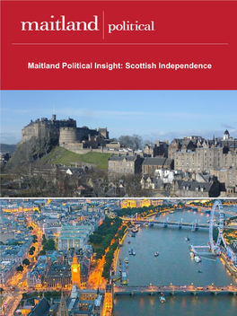 Maitland Political Insight: Scottish Independence Scottish Independence