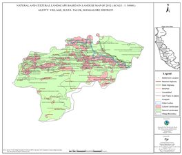 Natural and Cultural Landscape Based on Landuse Map of 2012 ( Scale : 1: 50000 ) Aletty Village, Sulya Taluk, Mangalore Distrcit ±