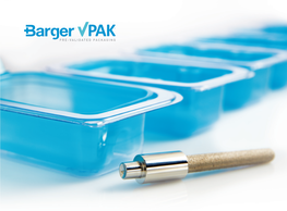 Bargervpak FASTER to MARKET Makes Packaging the Easiest, Quickest and Most Cost-Effective Part Ofbringing Small Medical Devices and Components to Market