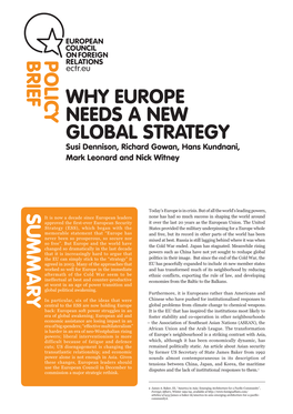 WHY EUROPE NEEDS a NEW GLOBAL STRATEGY Susi Dennison, Richard Gowan, Hans Kundnani, Mark Leonard and Nick Witney
