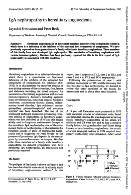 Iga Nephropathy in Hereditary Angioedema Jayashri Srinivasan and Peter Beck Department Ofmedicine, Llandough Hospital, Penarth, South Glanorgan CF6 IXX, UK