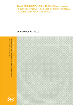 TRACE METALS in WATER and FISH (Unga Species, Pungu Maclareni, Catfish Clarias Maclareni) from LAKE BAROMBI MBO, CAMEROON. SONE
