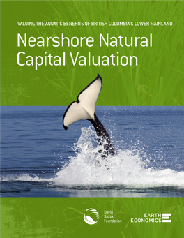 Nearshore Natural Capital Valuation Valuing the Aquatic Benefits of British Columbia’S Lower Mainland: Nearshore Natural Capital Valuation