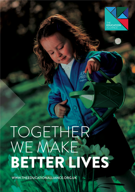 Together We Make Better Lives the Education Alliance Together We Make a Difference