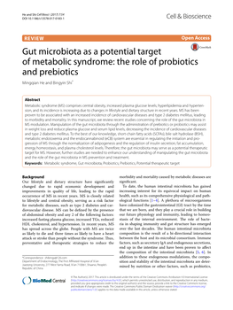 Gut Microbiota As a Potential Target of Metabolic Syndrome: the Role of Probiotics and Prebiotics Mingqian He and Bingyin Shi*