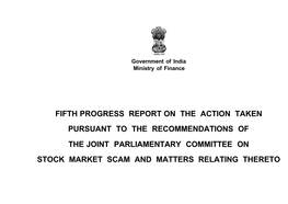 Fifth Progress Report on the Action Taken Pursuant to the Recommendations of the Joint Parliamentary Committee on Stock Market Scam and Matters Relating Thereto