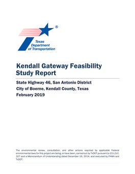 Kendall Gateway Feasibility Study Report State Highway 46, San Antonio District City of Boerne, Kendall County, Texas February 2019