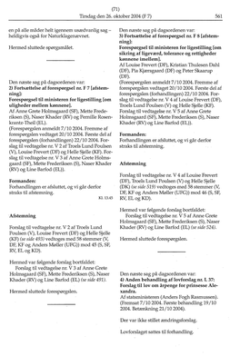 Tirsdag Den 26. Oktober 2004 (F 7) 561 En På Alle Måder Helt Igennem Usædvanlig Sag - Den Næste Sag På Dagsordenen Var: Heldigvis Også for Naturklagenævnet