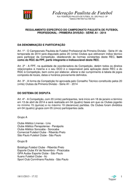 Federação Paulista De Futebol RUA FEDERAÇÃO PAULISTA DE FUTEBOL, 55 – SÃO PAULO - SP Telefone 2189-7000 Fax 2189-7022