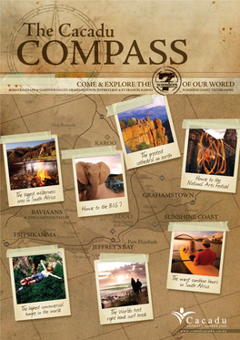 Cacadu COMPASS COME & EXPLORE the of OUR WORLD ADDO, BAVIAANS & GAMTOOS VALLEY, GRAHAMSTOWN, JEFFREYS BAY & ST FRANCIS, KAROO, SUNSHINE COAST, TSITSIKAMMA