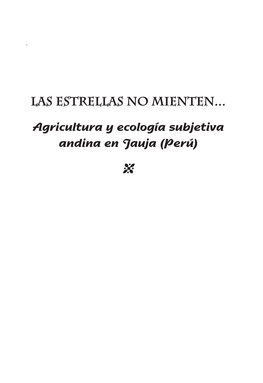 Las Estrellas No Mienten : Agricultura Y Ecología Subjetiva Andina En Jauja