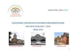 Goldthorpe and Bolton on Dearne Partnership Board Big Local Plan 2015 – 2018 April 2015