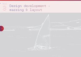 Design Development - 3 Massing & Layout