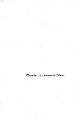 Christ in the Communist Prisons Also by REVEREND RICHARD WURMBRAND