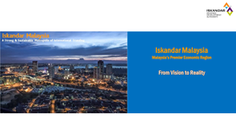 Iskandar Malaysia Malaysia’S Premier Economic Region Presentation Outline